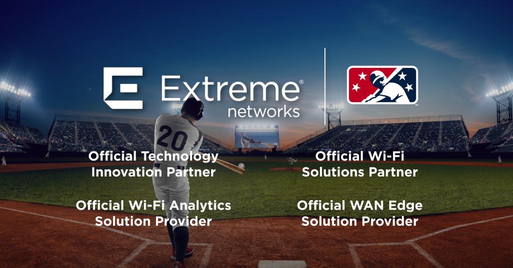 Extreme Networks is the Official Innovation Partner of Minor League Baseball (MiLB).